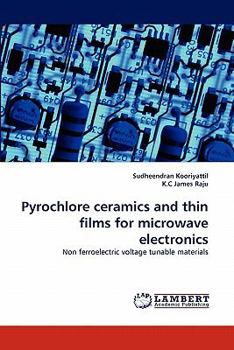 Paperback Pyrochlore Ceramics and Thin Films for Microwave Electronics Book