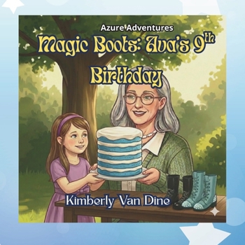 Magic Boots: Ava's 9th Birthday (The Azure Adventures)