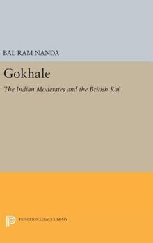 Hardcover Gokhale: The Indian Moderates and the British Raj Book