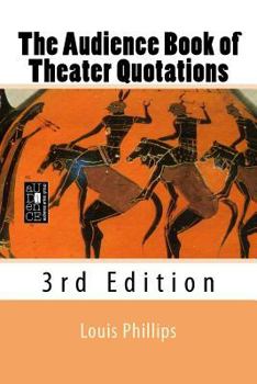 Paperback The Audience Book of Theater Quotations: 3rd Edition Book