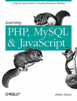 Paperback Learning PHP, MySQL, and JavaScript: A Step-By-Step Guide to Creating Dynamic Websites Book