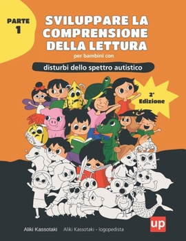 Sviluppare la comprensione della lettura per bambini con disturbi dello spettro autistico | PARTE 1: Attività strutturate su 4 livelli per sviluppare ... nei bambini con autismo (Italian Edition)