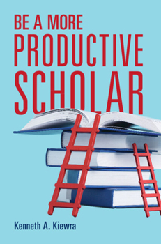 Hardcover Be a More Productive Scholar Book