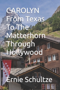 Paperback CAROLYN From Texas To The Matterhorn Through Hollywood Book
