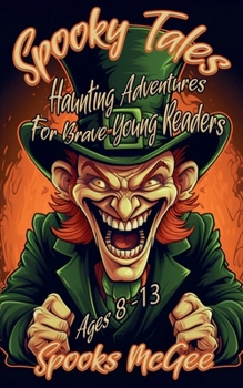 Paperback Spooky Tales: Haunting Adventures for Brave Young Readers Ages 8-13 Book