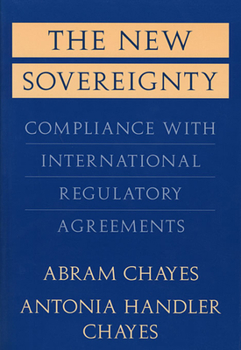 Paperback The New Sovereignty: Compliance with International Regulatory Agreements Book