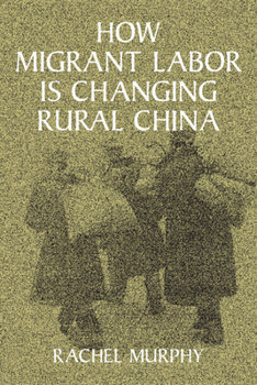 Hardcover How Migrant Labor Is Changing Rural China Book