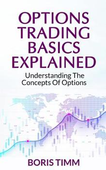 Paperback Options Trading Basics Explained: Understanding the Concepts of Options Book