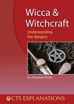 Paperback Wicca & Witchcraft: Understanding the dangers (Explanations) Book