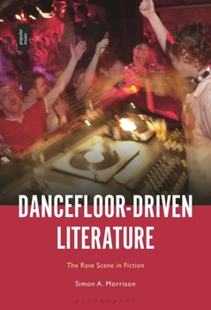 Paperback Dancefloor-Driven Literature: The Rave Scene in Fiction Book