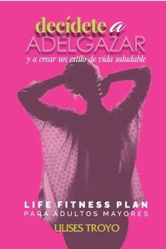 Paperback DECIDETE A ADELGAZAR y a crear un estilo de vida saludable [Spanish] Book