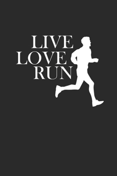 Paperback Live Love Run: Notebook Laufen Notizbuch kariert squared Trail Running Planer Runner Journal 6x9 Book