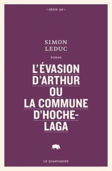 Paperback L'évasion d'Arthur ou La commune d'Hochelaga [French] Book