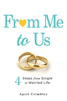 Paperback From Me to Us: 4 Steps From Single to Married Life Book