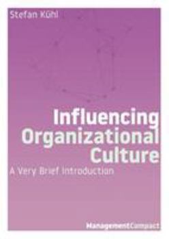 Paperback Influencing Organizational Culture: A Very Brief Introduction Book