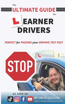 Paperback The Ultimate Guide For Learner Drivers: PERFECT for PASSING your DRIVING TEST FAST Book