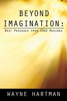 Paperback Beyond Imagination: Best Passages from 2002 Musings Book