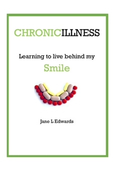 Chronic Illness - Learning to Live Behind My Smile