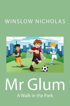Paperback Mr Glum (A Walk in the Park): A Walk in the Park Book