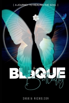Paperback Blaque Butterfly: A Journey to Healing the Soul Book