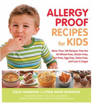 Paperback Allergy Proof Recipes for Kids: More Than 150 Recipes That Are All Wheat-Free, Gluten-Free, Nut-Free, Egg-Free, Dairy-Free and Low in Sugar Book