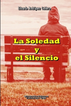 Paperback La Soledad y el Silencio [Spanish] Book