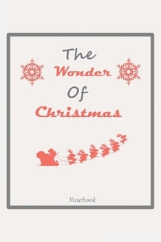 The Wonder Of Christmas 2020 Notebook Journal Gift: Lined Notebook / Journal Gift, 120 pages, 6x9 in, Matte Finish