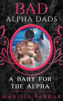 Paperback A Baby for the Alpha: Bad Alpha Dads Book