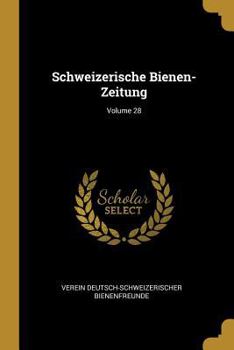 Paperback Schweizerische Bienen-Zeitung; Volume 28 [German] Book