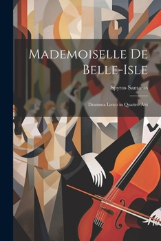 Mademoiselle de Belle-Isle: Dramma Lirico in Quattro Atti - Primary Source Edition