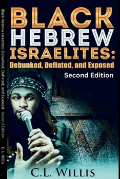 Paperback Black Hebrew Israelites: Debunked, Deflated, and Exposed: Second Edition Book
