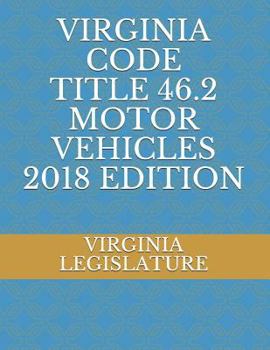 Paperback Virginia Code Title 46.2 Motor Vehicles 2018 Edition Book