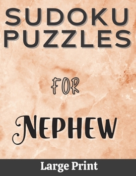 Paperback Sudoku Puzzles for Nephew Large Print: A puzzle book full of 200 puzzles for nephew with solutions Book