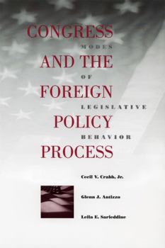 Congress and the Foreign Policy Process: Modes of Legislative Behavior (Political Traditions in Foreign Policy Series) - Book  of the Political Traditions in Foreign Policy Series