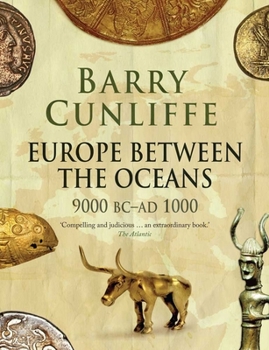 Paperback Europe Between the Oceans: 9000 BC-AD 1000 Book