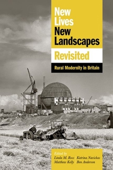 Hardcover New Lives, New Landscapes Revisited: Rural Modernity in Britain Book