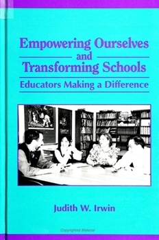 Paperback Empowering Ourselves and Transforming Schools: Educators Making a Difference Book