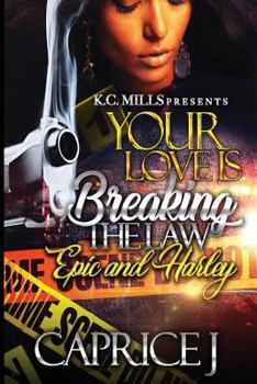 Paperback Your Love is Breaking the Law: Epic and Harley Book