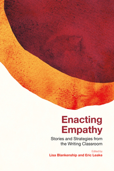Hardcover Enacting Empathy: Stories and Strategies from the Writing Classroom Book