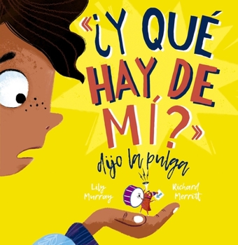 Hardcover Y Qué Hay de Mí? Dijo La Pulga [Spanish] Book