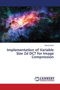 Paperback Implementation of Variable Size 2d DCT for Image Compression Book