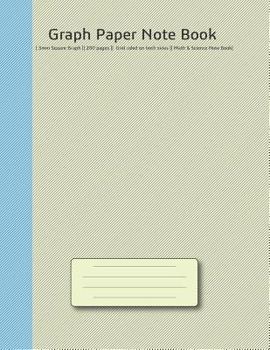 Graph Paper Note Book : 3mm Square Graph 200 Pages Grid Ruled on Both Sides Math & Science Note Book