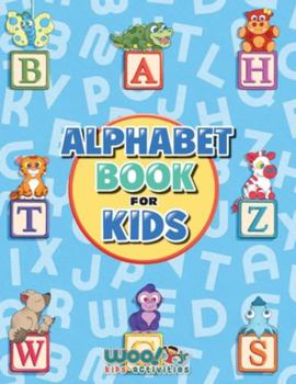 Paperback Alphabet Book for Kids: Letter Tracing, Coloring Book and ABC Activities for Preschoolers Ages 3-5 (Woo! Jr. Kids Activities Books) Book