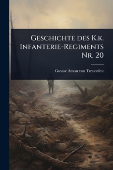 Paperback Geschichte des K.k. Infanterie-Regiments Nr. 20 [German] Book