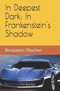 Paperback In Deepest Dark; In Frankenstein's Shadow Book