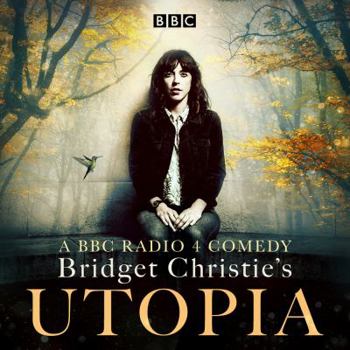 Audio CD Bridget Christie's Utopia: Series 1: A BBC Radio 4 Comedy Book