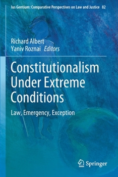 Paperback Constitutionalism Under Extreme Conditions: Law, Emergency, Exception Book