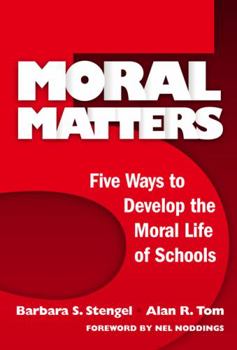 Paperback Moral Matters: Five Ways to Develop the Moral Life of Schools Book