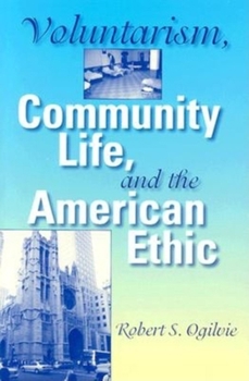 Hardcover Voluntarism, Community Life, and the American Ethic Book