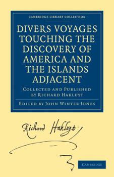 Paperback Divers Voyages Touching the Discovery of America and the Islands Adjacent: Collected and Published by Richard Hakluyt Book
